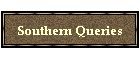 Southern Queries